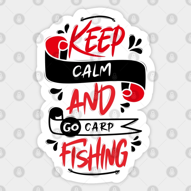 Keep Calm And Go Carp Fishing Sticker by Distrowlinc